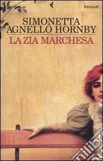 La zia marchesa libro di Agnello Hornby Simonetta