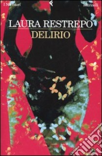 Delirio libro di Restrepo Laura