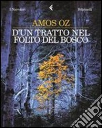 D'un tratto nel folto del bosco libro di Oz Amos