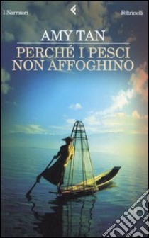 Perché i pesci non affoghino libro di Tan Amy