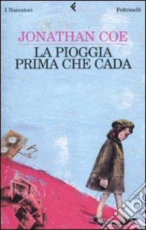 La pioggia prima che cada libro di Coe Jonathan