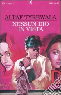 Nessun dio in vista libro di Tyrewala Altaf