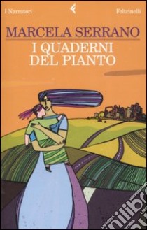 I quaderni del pianto libro di Serrano Marcela