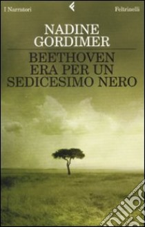 Beethoven era per un sedicesimo nero libro di Gordimer Nadine