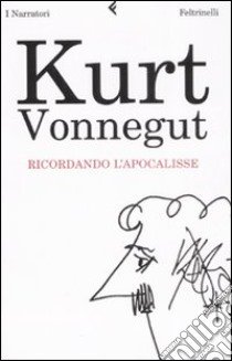 Ricordando l'Apocalisse libro di Vonnegut Kurt