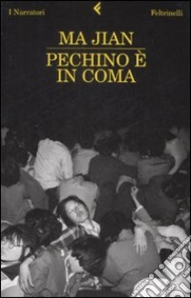 Pechino è in coma libro di Ma Jian