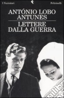 Lettere dalla guerra libro di Antunes Antonio Lobo