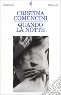 Quando la notte libro di Comencini Cristina