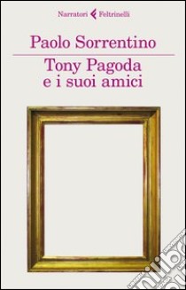 Tony pagoda e i suoi amici libro di Sorrentino Paolo