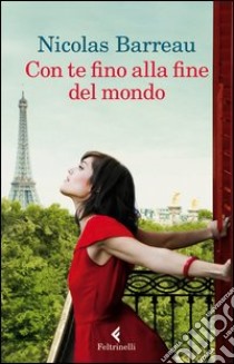 Con te fino alla fine del mondo libro di Barreau Nicolas