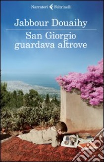 San Giorgio guardava altrove libro di Douaihy Jabbour