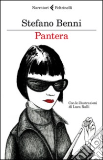 Pantera libro di Benni Stefano; Ralli Luca