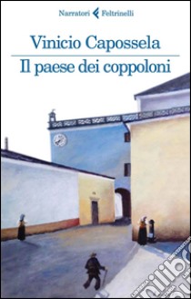 Il paese dei coppoloni libro di Capossela Vinicio