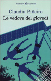 Le vedove del giovedì libro di Piñeiro Claudia