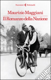 Il romanzo della Nazione libro di Maggiani Maurizio