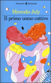 Il primo uomo cattivo libro di July Miranda