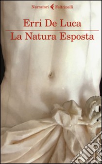 La natura esposta libro di De Luca Erri