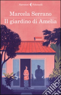 Il giardino di Amelia libro di Serrano Marcela