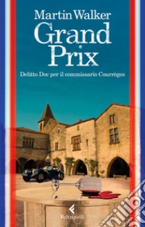 Grand prix. Delitto Doc per il commissario Courrèges libro di Walker Martin