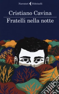 Fratelli nella notte libro di Cavina Cristiano