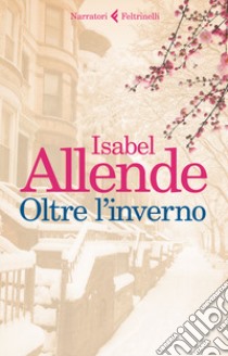 Oltre l'inverno libro di Allende Isabel