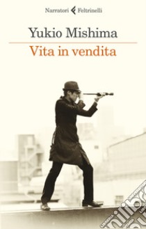 Vita in vendita libro di Mishima Yukio