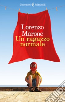 Un ragazzo normale libro di Marone Lorenzo