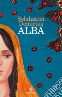 Alba libro di Demirtas Selahattin