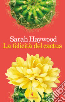 La felicità del cactus libro di Haywood Sarah