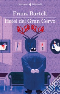 Hotel del Gran Cervo libro di Bartelt Franz