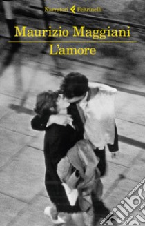 L'amore libro di Maggiani Maurizio