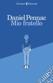 Mio fratello libro di Pennac Daniel