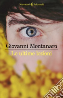 Le ultime lezioni libro di Montanaro Giovanni