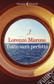 Tutto sarà perfetto libro di Marone Lorenzo