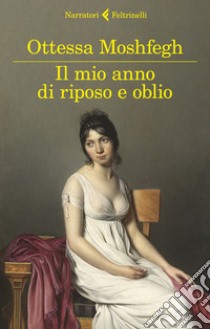 Il mio anno di riposo e oblio libro di Moshfegh Ottessa