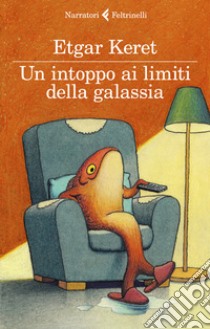 Un intoppo ai limiti della galassia libro di Keret Etgar