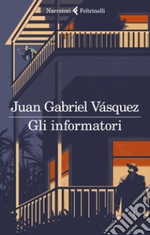 Gli informatori libro di Vásquez Juan Gabriel