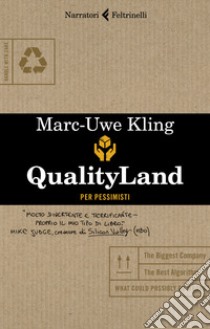 Qualityland. Per pessimisti libro di Kling Marc-Uwe