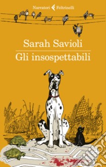 Gli insospettabili libro di Savioli Sarah