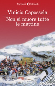 Non si muore tutte le mattine libro di Capossela Vinicio