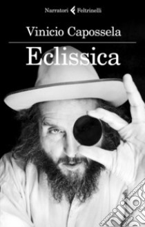 Eclissica libro di Capossela Vinicio