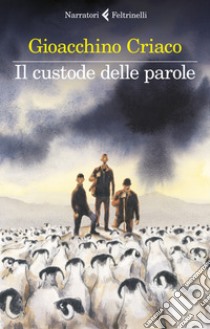 Il custode delle parole libro di Criaco Gioacchino