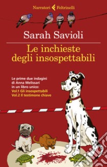 Le inchieste degli insospettabili: Gli insospettabili-Il testimone chiave libro di Savioli Sarah