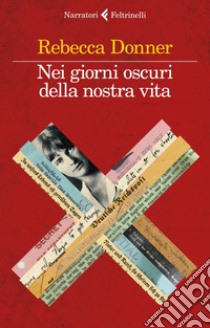 Nei giorni oscuri della nostra vita libro di Donner Rebecca