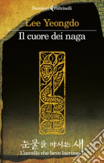 Il cuore dei naga. L'uccello che beve lacrime. Vol. 1 libro di Yeongdo Lee