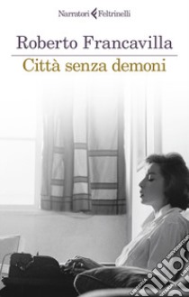 Citta senza demoni libro di Francavilla Roberto