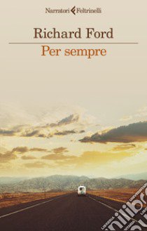 Per sempre libro di Ford Richard