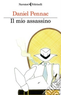 Il mio assassino libro di Pennac Daniel