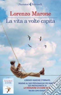 La vita a volte capita libro di Marone Lorenzo