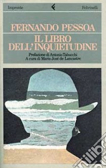 Il libro dell'inquietudine di Bernardo Soares libro di Pessoa Fernando; Lancastre M. J. D. (cur.)